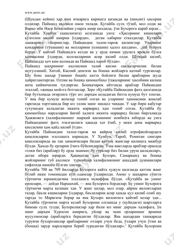 ибн зиёд «чўнтаги»ни тўлдириб хуросонга жўнади. халифалик томонидан туркистонни тамомила буйсиндириш хуросон ҳокими қутайба ибн муслим зиммасига тушди. унинг ҳарбий юришларининг тафсилоти наршахийнинг асарида анча яхши берилган. унда кўрсатилишича, қутайба ибн муслим 706 йилда амударёдан ўтиб бухоронинг яқинидаги пайканд шаҳри томон йўл олган. бундан хабардор бўлган пайкандликлар қаттиқ тайёргарлик кўрдилар. «қадимги вақтда пайкандни, дейди ўша муаллиф, шористон деганлар ва мустаҳкамлигидан уни «жез шаҳар» деб ҳам атаганлар. қутайба жуда қаттиқ жанглар қилди; мусулмонлар эллик кунгача (ҳисорни олиш учун) чора тополмай, заҳмат чекдилар ва (охири) ҳийла ишлатдилар. бу гуруҳ (аскарлар) девор тагидан минорга ва ҳисорнинг ичкариси томон лаҳм қазиб, отхонадан чиқдилар, (сўнг) деворни кавлаб раҳна очдилар; мусулмонлар ҳануз ҳам ҳисорга кела олмаётган эдилар, (энди) раҳна орқали ичкарига кирдилар. қутайба: «ҳар ким шу раҳнадан ичкарига кирса унга хуни баҳосида (мукофот) бераман, агар у ўлдирилса (мукофотни) унинг фарзандларига бераман, деб қичқирди. (шундан кейин) ҳар ким ичкарига киришга қизиқди ва (ниҳоят) ҳисорни олдилар. пайканд аҳолиси …