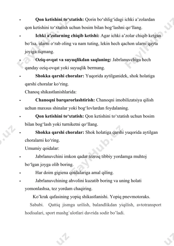 eladi. ya`ni plevra bo`shlig`iga havo o’pkadan emas, balki tashqaridan kiradi. havo o`pkani siqib, nafas olishni qiyinlashtiradi. yurak-tomir ishi kuchsizlanadi. gemotoraks –plevra bo’shlig’iga jarohatlangan o’pka to’qimasidan qon quyilishidir. plevra bo’shlig’iga to’plangan qon o’pkani siqib, nafas olishi qiyinlashtiradi. bemorning nafasi qisadi. yurak-tomir ishi ham kuchsizlanadi. perikardning jarohatlanishi. sababi. ko`krak qafasining shikastlanishida singan qovurg`a yurakning perikard pardasini jarohatlanishi tufayli yuzaga keladi. belgilari. perikard bo’shlig’iga qon to’planishi tufayli yurakning bo`lmacha va qorinchalarining qisqarishi va kengayishi qiyinlashadi. yurak-tomir ishi kuchsizlanadi. ko`krak qafasining chap tomonida og’riq bo’ladi. qon aylanishi buzilib, bo`yinning vena tomirlarida qon to`planib, ular bo`rtib turadi. oyoqlarda shish hosil bo`ladi. bemorning nafasi qisadi, ahvoli og`irlashadi. ko’krak qafasi a’zolari shikastlanishida birinchi tibbiy yordam. 1. tez yordam chaqiriladi va bemor travmatologiya yoki jarrohlik shifoxonasiga yuboriladi. 2. tez yordam kelgunicha quyidagi tartibda birinchi tibbiy yordam ko’rsatiladi: - bemorni baland yostiqqa yarim o’tirgan vaziyatda yotqiziladi; - og’riq qoldiruvchi dorilar: analgin (baralgin) - 1-2 ml muskul orasiga; - yurak-tomir …