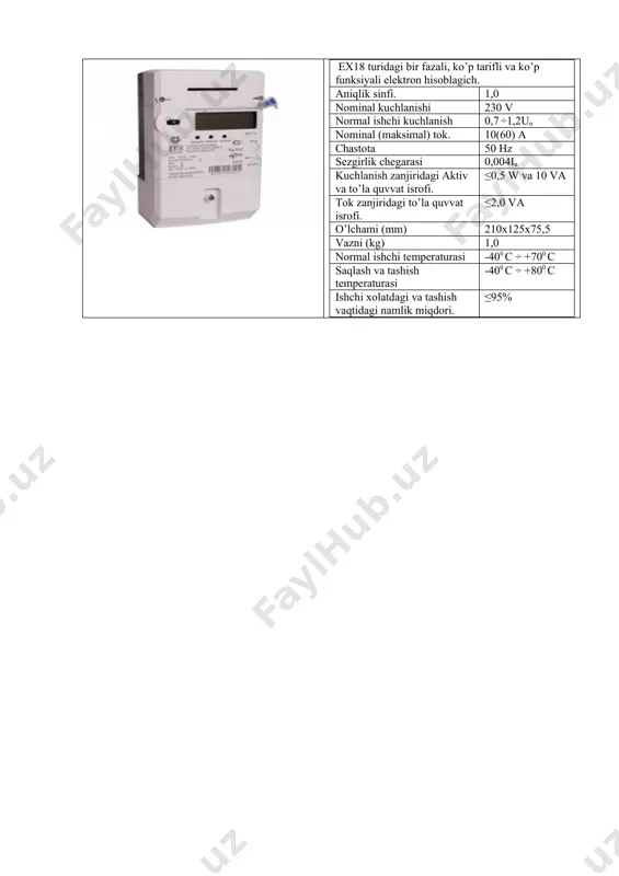 c ishchi xolatdagi va tashish vaqtidagi namlik miqdori. ≤95% image1.jpeg image2.jpeg image3.jpeg image4.jpeg induksion hisoblagich aniqlik sinfi. 2,0 nominal kuchlanishi 220 v normal ishchi kuchlanish 0,8 ÷1,1 u n nominal (maksimal) tok. 10(4 0) a chastota 50 hz sezgirlik chegarasi 0,05 i n k uchlanish zanjiridagi aktiv va to ’ la quvvat isrofi. ? 1,5 w va 6 va tok zanjiridagi to ’ la quvvat isrofi. ? 2,2 va o ’ lchami (mm) 207 x134x110 vazni ( kg ) 1,5 normal ishchi temperaturasi - 20 0 c ÷ +55 0 c saqlash va tashish temperaturasi - 20 0 c ÷ +60 0 c ishchi xolatdagi va tashish vaqtidagi namlik miqdori. ? 80 % dds28 u turidagi bir fazali elektron hisoblagich. aniqlik sinfi. 1,0 nominal kuchlanishi 22 0 v normal ishchi kuchlanish 0,7 ÷1,2 u n nominal (maksimal) tok. 10(60) a chastota 50 hz sezgirlik chegarasi 0,004i n k uchlanish zanjiridagi …