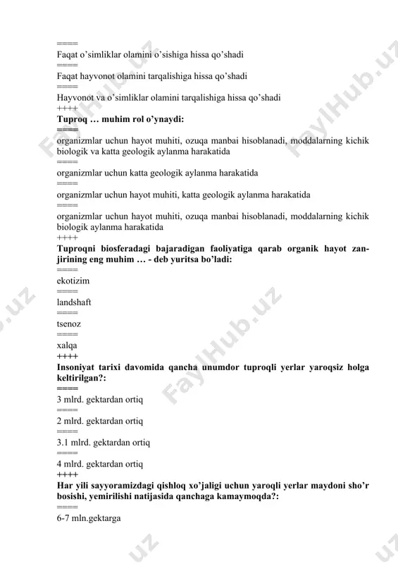 sishi, yemirilishi natijasida qanchaga kamaymoqda?: ==== 6-7 mln.gektarga ==== 6-8 mln.gektarga ==== =8-9 mln.gektarga ==== 5-7 mln.gektarga ++++ tuproqlarga inson ta’sirining kuchayishi … bilan bog’liq: ==== sug’oriladigan dexqonchilikning rivojlanishi ==== sug’oriladigan chorvachilikning rivojlanishi ==== sug’oriladigan dexqonchilik va chorvachilikning rivojlanishi ==== sug’oriladigan bog’dorchilik va asalarichilikning rivojlanishi ++++ inson tuproqlarga qanday ta’sir ko’rsatadi?: ==== ijobiy ==== ijobiy va salbiy ==== salbiy ==== xech qanday ta’sir ko’rsatmaydi ++++ ... eroziya deyiladi: ==== yer yuzasi ustki unumdor qismining suv yuvib ketilishi ==== yer yuzasi ustki unumdor qismining shamol ta’sirida uchirib olib ketilishi ==== yer yuzasi ustki unumdor qismining suv yuvib yoki shamol ta’sirida uchirib olib ketilishi ==== yer yuzasi ustki unumdor qismining suv yuvib, shamol ta’sirida uchirib olib ketilishi va atmosferani ifloslanishi ++++ tuproqning shamol ta’sirida eroziyaga uchrashishi ... -deb ham ataladi: ==== urbanizatsiya ==== devalivatsiya ==== melioratsiya ==== deflyatsiya ++++ tuproqda ifloslovchi moddaning ruxsat etilgan kontsentratsiyasi (rek) deganda nimani tushinasiz? ==== tuproqni iflos​lovchi …