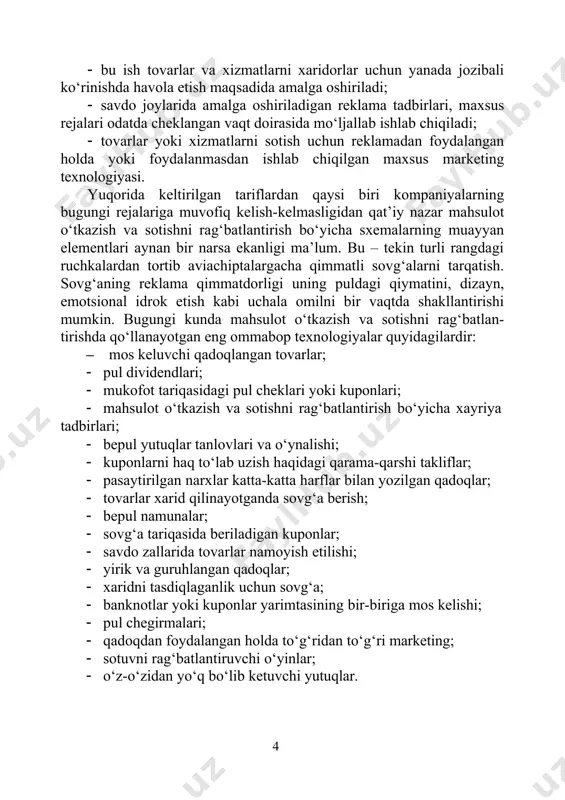 rilgan narxlar katta-katta harflar bilan yozilgan qadoqlar; · tovarlar xarid qilinayotganda sovg‘a berish; · bepul namunalar; · sovg‘a tariqasida beriladigan kuponlar; · savdo zallarida tovarlar namoyish etilishi; · yirik va guruhlangan qadoqlar; · xaridni tasdiqlaganlik uchun sovg‘a; · banknotlar yoki kuponlar yarimtasining bir-biriga mos kelishi; · pul chegirmalari; · qadoqdan foydalangan holda to‘g‘ridan to‘g‘ri marketing; · sotuvni rag‘batlantiruvchi o‘yinlar; · o‘z-o‘zidan yo‘q bo‘lib ketuvchi yutuqlar. mahsulot o‘tkazish va sotishni rag‘batlantirish bo‘yicha marketing tadbirlari yig‘indisi marketing kommunikatsiyalari majmuyi, deb ham yuritiladi. aniq marketing kompaniyalari ehtiyojlarga muvofiq birga- likda foydalanish uchun tanlab olingan vositalar, texnologiyalar va faoliyat turlarini o‘z ichiga oladi. bunga quyidagilar kirishi mumkin, jumladan: · reklama; · sotuvdan keyingi faoliyat; · reklamabop libos; · brending va pozitsiyalashtirish; · kataloglar; · korporativ kommunikatsiyalar; · to‘g‘ridan to‘g‘ri pochta jo‘natmalari; · to‘g‘ridan to‘g‘ri marketing; · elektron tijorat; · ko‘rgazmalar; · interaktiv video; · internetdagi faoliyat; · dizayn va ramzlar; · bozorga axborot havola …