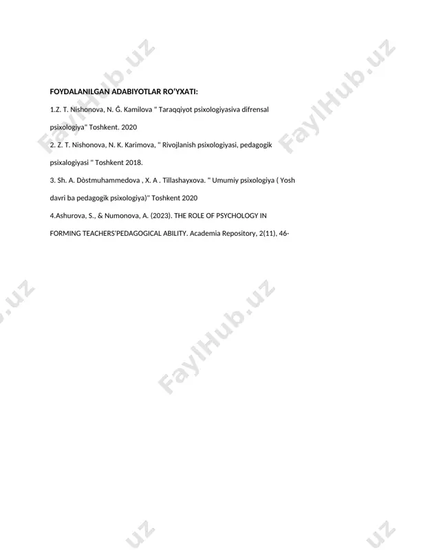 edagogik psixalogiyasi " toshkent 2018. 3. sh. a. dòstmuhammedova , x. a . tillashayxova. " umumiy psixologiya ( yosh davri ba pedagogik psixologiya)" toshkent 2020 4.ashurova, s., & numonova, a. (2023). the role of psychology in forming teachers'pedagogical ability. academia repository, 2(11), 46-