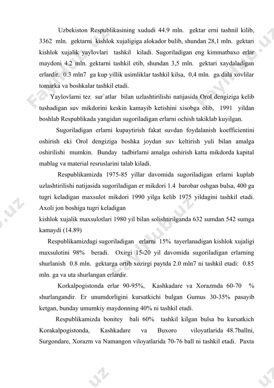 zmda 60-70 % shurlangandir. er unumdorligini kursatkichi bulgan gumus 30-35% pasayib ketgan, bunday umumkiy maydonning 40% ni tashkil etadi. respublikamizda bonitey bali 60% tashkil kilgan bulsa bu kursatkich korakalpogistonda, kashkadare va buxoro viloyatlarida 48.7ballni, surgondare, xorazm va namangon viloyatlarida 70-76 ball ni tashkil etadi. paxta ekiladigan umumiy er maydonining eng yaxshi sifatli 81-100 ballgacha 0.7 mln.ga urtacha 41-60 ball 0.9 mln. ga urtachadan past 21-50 ball, 0.6 mln. gektar tashkil etadi. er unumdorligini pasayishiga shamol va suv eroziyasi (deflyaciya) xam salbiy ta`sir kursatadi. shamol va suv erroziyasi natijasida respublikamizda 21 mln. gektar sugoriladigan erlardan 0.7 mln.ga uta va urtacha darajada difolyaciyaga uchragan. uta va urtacha diflyaciya xavfiga uchragan erlar fargona voxasida 165 ming. ga surxondareda 106 mingga, kashkadareda 80 mingga, buxoro viloyatida 52 mingni tashkil etadi. mollarni bokishda fitomeliorativ ishlarni olib borilmasligi natijasida yaylovlarni uz vaktida almashlab turilmasligi sababli 22 mln. yaylov erlardan 6 mln. ga diflyaciyaga uchragan 13 mln. …