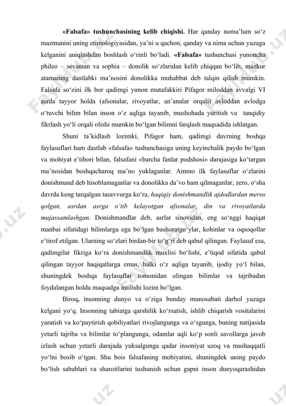 omonidan olingan bilimlar va tajribadan foydalangan holda maqsadga intilishi lozim bo‘lgan. biroq, insonning dunyo va o‘ziga bunday munosabati darhol yuzaga kelgani yo‘q. insonning tabiatga qarshilik ko‘rsatish, ishlib chiqarish vositalarini yaratish va ko‘paytirish qobiliyatlari rivojlangunga va o‘sgunga, buning natijasida yetarli tajriba va bilimlar to‘plangunga, odamlar aqli ko‘p sonli savollarga javob izlash uchun yetarli darajada yuksalgunga qadar insoniyat uzoq va mashaqqatli yo‘lni bosib o‘tgan. shu bois falsafaning mohiyatini, shuningdek uning paydo bo‘lish sabablari va sharoitlarini tushunish uchun gapni inson dunyoqarashidan boshlash lozim. nima uchun? shuning uchunki, falsafa dunyoqarashning asosiy tarixiy shakllaridan biri hisoblanadi. falsafa haqida gapirish – inson dunyoqarashi, uning oqilona fikrlash qobiliyati haqida, binobarin, uning mohiyati va yerda hayot paydo bo‘lish tarixi haqida gapirish demakdir. bu yerda biz hali kam o‘rganilgan murakkab muammolarga duch kelamiz, zero insonning kelib chiqishi odamlar doim javobini topishga harakat qilgan buyuk jumboqlardan biri hisoblanadi. ammo bilimning bu sohasida yechilmagan muammolar bugungi kunda ham bisyor. xususan, inson …