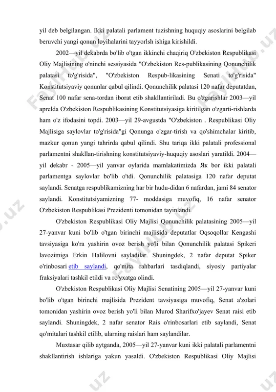 amentining nomi oliy majlis deyiladi, u ikki palatali - quyi va yuqori palatalardan iborat etib tashkil etiladi, deb belgilab qo'yildi. quyi palata - qonunchilik palatasi, yuqori palata - senat deb ataldi, ularning vakolat muddati 5 yil deb belgilangan. ikki palatali parlament tuzishning huquqiy asoslarini belgilab beruvchi yangi qonun loyihalarini tayyorlsh ishiga kirishildi. 2002—yil dekabrda bo'lib o'tgan ikkinchi chaqiriq o'zbekiston respublikasi oliy majlisining o'ninchi sessiyasida "o'zbekiston res-publikasining qonunchilik palatasi to'g'risida", "o'zbekiston respub-likasining senati to'g'risida" konstitutsiyaviy qonunlar qabul qilindi. qonunchilik palatasi 120 nafar deputatdan, senat 100 nafar sena-tordan iborat etib shakllantiriladi. bu o'zgarishlar 2003—yil aprelda o'zbekiston respublikasining konstitutsiyasiga kiritilgan o'zgarti-rishlarda ham o'z ifodasini topdi. 2003—yil 29-avgustda "o'zbekiston . respublikasi oliy majlisiga saylovlar to'g'risida"gi qonunga o'zgar-tirish va qo'shimchalar kiritib, mazkur qonun yangi tahrirda qabul qilindi. shu tariqa ikki palatali professional parlamentni shakllan-tirishning konstitutsiyaviy-huquqiy asoslari yaratildi. 2004—yil dekabr - 2005—yil yanvar oylarida mamlakatimizda як bor ikki palatali parlamentga saylovlar bo'lib o'tdi. qonunchilik palatasiga 120 …