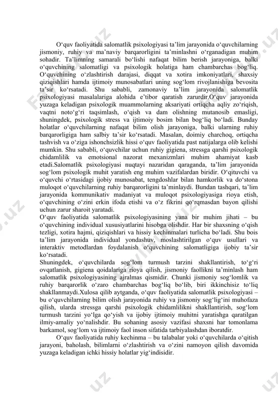 ning individual xususiyatlarini hisobga olishdir. har bir shaxsning o‘qish tezligi, xotira hajmi, qiziqishlari va hissiy kechinmalari turlicha bo‘ladi. shu bois ta’lim jarayonida individual yondashuv, moslashtirilgan o‘quv usullari va interaktiv metodlardan foydalanish o‘quvchining salomatligiga ijobiy ta’sir ko‘rsatadi. shuningdek, o‘quvchilarda sog‘lom turmush tarzini shakllantirish, to‘g‘ri ovqatlanish, gigiena qoidalariga rioya qilish, jismoniy faollikni ta’minlash ham salomatlik psixologiyasining ajralmas qismidir. chunki jismoniy sog‘lomlik va ruhiy barqarorlik o‘zaro chambarchas bog‘liq bo‘lib, biri ikkinchisiz to‘liq shakllanmaydi.xulosa qilib aytganda, o‘quv faoliyatida salomatlik psixologiyasi – bu o‘quvchilarning bilim olish jarayonida ruhiy va jismoniy sog‘lig‘ini muhofaza qilish, ularda stressga qarshi psixologik chidamlilikni shakllantirish, sog‘lom turmush tarzini yo‘lga qo‘yish va ijobiy ijtimoiy muhitni yaratishga qaratilgan ilmiy-amaliy yo‘nalishdir. bu sohaning asosiy vazifasi shaxsni har tomonlama barkamol, sog‘lom va ijtimoiy faol inson sifatida tarbiyalashdan iboratdir. o‘quv faoliyatida ruhiy kechinma – bu talabalar yoki o‘quvchilarda o‘qitish jarayoni, baholash, bilimlarni o‘zlashtirish va o‘zini namoyon qilish davomida yuzaga keladigan ichki hissiy holatlar yig‘indisidir. ruhiy kechinmalarning …