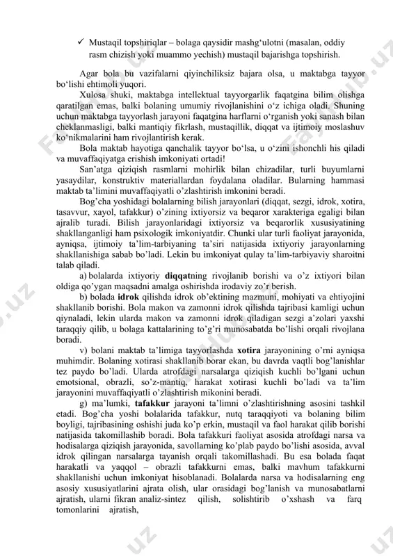 t davomida bir vazifaga e’tibor qaratish qobiliyati. bolaning intellektual tayyorgarligini rivojlantirish uchun ota-onalar va tarbiyachilar kitob o‘qish, mantiqiy o‘yinlar o‘ynash va mustaqil fikrlashga rag‘batlantirishlari lozim. empirik tadqiqotlar shuni ko‘rsatadiki, maktabgacha yoshdagi bolalarda qiziqarli va interaktiv o‘quv faoliyatlari intellektual rivojlanishning muhim omili hisoblanadi (g.m. lyubimova, 2017). bolada bilim olishga tayyorgarlik bo‘lishi uchun uning psixologik holati ham muhim. agar bola o‘ziga ishonmasa yoki o‘qishga nisbatan qo‘rquv hissi bo‘lsa, intellektual qobiliyatlari qanchalik rivojlangan bo‘lmasin, o‘qishda qiyinchiliklarga duch kelishi mumkin. shuning uchun quyidagilar alohida e’tibor qaratish lozim: 1. motivatsiya shakllantirish – bolada o‘qishga qiziqish uyg‘otish va o‘rganish jarayonini zavqli qilish muhim. bolaga "sen buni eplay olasan!" degan ruhiy qo‘llab-quvvatlash berish kerak. 2. mustaqil fikrlashga o‘rgatish – savollar berish, muammolarga yechim izlash, bolani mulohaza yuritishga undash uning mustaqil o‘rganish qobiliyatini oshiradi. 3. o‘zini tuta olish qobiliyatini rivojlantirish – ba’zan bolalar diqqatini jamlay olmaydilar yoki qiyin topshiriqlar oldida sabrsizlik qilishadi. bunday holatda ularni bosqichma-bosqich o‘zini boshqarishga …