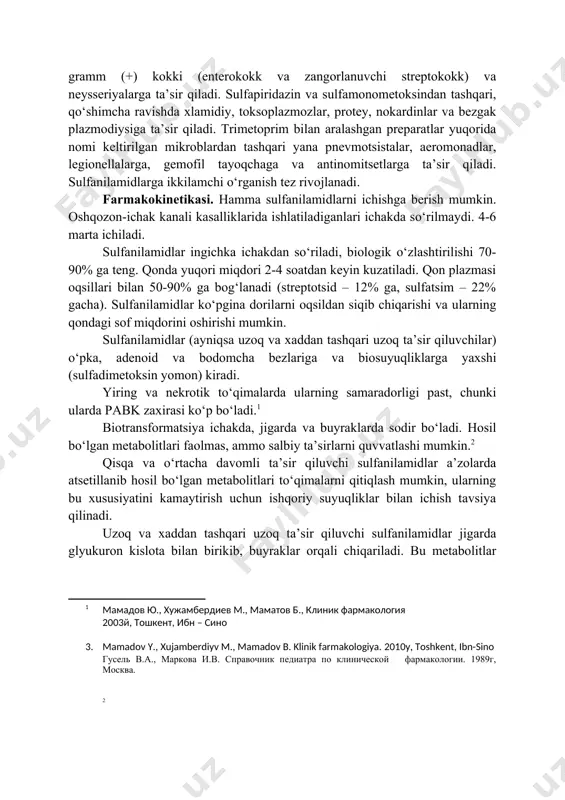 d ta’sir ko‘rsatadi. ta’sir doirasi keng. ko‘pgina sulfanilamidlar gramm (-) mikroblarga (esherixiylarga, salmonellalarga, shigellalarga, iyeriniylarga, klebsiyellarga), gramm (+) kokki (enterokokk va zangorlanuvchi streptokokk) va neysseriyalarga ta’sir qiladi. sulfapiridazin va sulfamonometoksindan tashqari, qo‘shimcha ravishda xlamidiy, toksoplazmozlar, protey, nokardinlar va bezgak plazmodiysiga ta’sir qiladi. trimetoprim bilan aralashgan preparatlar yuqorida nomi keltirilgan mikroblardan tashqari yana pnevmotsistalar, aeromonadlar, legionellalarga, gemofil tayoqchaga va antinomitsetlarga ta’sir qiladi. sulfanilamidlarga ikkilamchi o‘rganish tez rivojlanadi. farmakokinetikasi. hamma sulfanilamidlarni ichishga berish mumkin. oshqozon-ichak kanali kasalliklarida ishlatiladiganlari ichakda so‘rilmaydi. 4-6 marta ichiladi. sulfanilamidlar ingichka ichakdan so‘riladi, biologik o‘zlashtirilishi 70-90% ga teng. qonda yuqori miqdori 2-4 soatdan keyin kuzatiladi. qon plazmasi oqsillari bilan 50-90% ga bog‘lanadi (streptotsid – 12% ga, sulfatsim – 22% gacha). sulfanilamidlar ko‘pgina dorilarni oqsildan siqib chiqarishi va ularning qondagi sof miqdorini oshirishi mumkin. sulfanilamidlar (ayniqsa uzoq va xaddan tashqari uzoq ta’sir qiluvchilar) o‘pka, adenoid va bodomcha bezlariga va biosuyuqliklarga yaxshi (sulfadimetoksin yomon) kiradi. yiring va nekrotik to‘qimalarda ularning …
