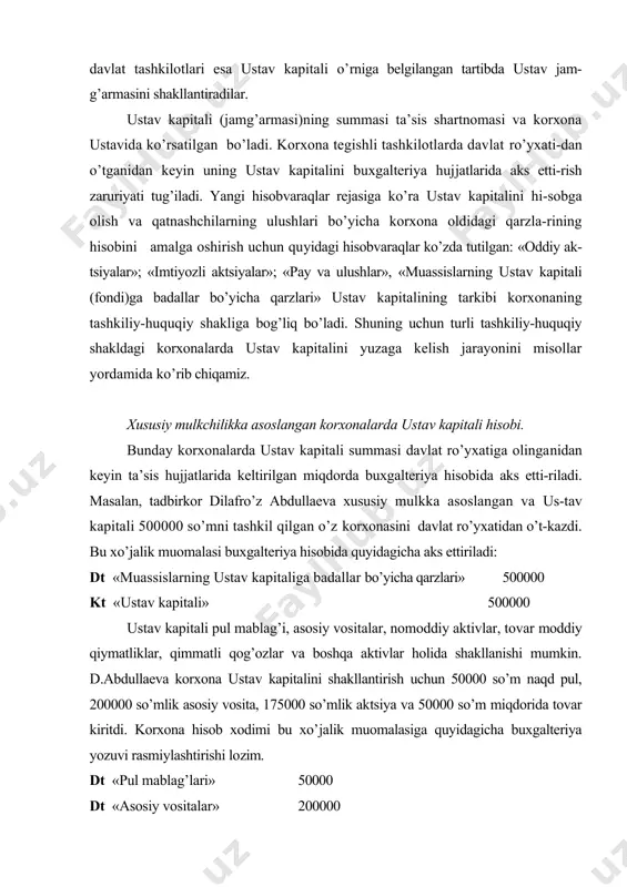 tovarlar» 50000 kt «muassislarning ustav kapitaliga badallari bo’yicha qarzlari» 475000 ustav kapitalining shakllangan va muassisning hisobot davrining oxi-rigacha qo’shib ulgurmagan ta’sis badali buxgalteriya balansida tegishli moddalar orqali aloxida-aloxida aks ettiriladi. sherikchilik korxonalarida ustav kapitalini hisobga olish tartibi birdan ortiq shaxslar tomonidan tashkil qilinayotgan korxonalarda ustav kapitalini hisobga olishning xususiyatli tomoni shundaki, unda har bir qatnash-chining ustav kapitaliga qo’shayotgan hissasi alohida hisobga olinishi lozim. misol uchun, tadbirkorlik bilan shug’ullanishni ko’zda tutayotgan shaxslar shuhrat husanov, bobirjon qayumov, olьga kim ustav kapitali 1200000 so’mdan iborat bo’lgan sherik-chilik korxonasini tashkil qilishga qaror qildilar. тa’sis shartnomasiga ko’ra ustav kapitalining 480000 so’mi, ya’ni 40% shuhrat husanovga, 420000 so’mi ya’ni 35% bobir​jon qayumovga va 300000 so’mi ya’ni 25 % esa olьga kimga tegishli. bu holat buxgalteriya hisobida quyidagicha aks ettiriladi: dt «sh.husanovning ustav kapitaliga badallar bo’yicha qarzi» 480000 dt «b.qayumovning ustav kapitaliga badallar bo’yicha qarzi» 420000 dt «o.kimning ustav kapitaliga badallar bo’yicha qarzi» 300000 kt «pay va …
