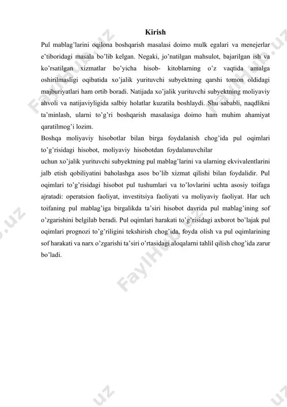 a pul oqimini obyektlari, faoliyat turlari, shakli va davri bo’yicha o’rganish orqali xo’jalik yurituvchi subyektning pul mablag’larini ichki va tashqi omillarga bog’liq holdagi o’zgarishlarini retrospektiv va perspektiv tahlilini amalga oshirish orqali ularni maqsadli boshqarishni yo’lga qo’yishdan iborat. tahlil vazifalari: · pul oqimi to’g’risidagi hisobotni tasniflash, pul oqimini tarkib qatorlari bo’yicha o’rganish; · pul oqimini joriy tahlilini va istiqboldagi prognozlarini tashxislash; · pul oqimining sof kirimi va chiqimiga baho berish orqali biznes samaradorligiga baho berish; · pul oqimining moliyaviy holat va barqarorlikka ta’sir darajasini, ular naqdligining likvidlik va to’lovga qobillikka ta’sirini baholash; · operatsion va moliyaviy richaglar orqali pul oqimini moliyaviy koeffitsiyentlarda baholash; · pul oqimini taktik boshqarishning aniq chora-tadbirlarini belgilab berish va ularni amalga oshirish. tahlil uchun zarur bo’lgan ma’lumotlar va ularning kamchiliklari. inflyatsiya darajasi, moliyaviy hisobotlarni tuzish davriyligining uzoqligi, hisobga olish va kassali usulning muvofiq kelmasligi, pul oqimi to’g’risidagi analitik ma’lumotlarni olish imkoniyatlari cheklanganligi, axborotlarning ishonchligidagi muammoli jihatlar tahlilning …
