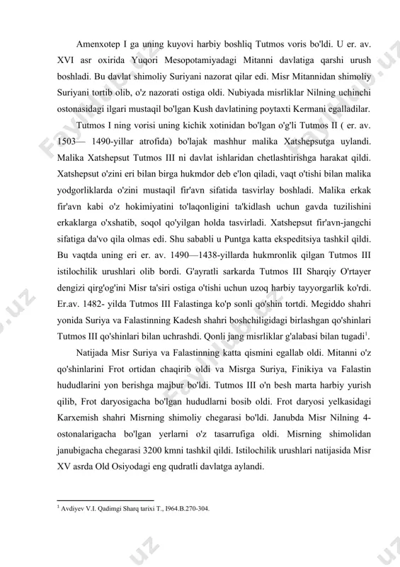 hgan qo'shinlari tutmos iii qo'shinlari bilan uchrashdi. qonli jang misrliklar g'alabasi bilan tugadi . natijada misr suriya va falastinning katta qismini egallab oldi. mitanni o'z qo'shinlarini frot ortidan chaqirib oldi va misrga suriya, finikiya va falastin hududlarini yon berishga majbur bo'ldi. tutmos iii o'n besh marta harbiy yurish qilib, frot daryosigacha bo'lgan hududlarni bosib oldi. frot daryosi yelkasidagi karxemish shahri misrning shimoliy chegarasi bo'ldi. janubda misr nilning 4-ostonalarigacha bo'lgan yerlarni o'z tasarrufiga oldi. misrning shimolidan janubigacha chegarasi 3200 kmni tashkil qildi. istilochilik urushlari natijasida misr xv asrda old osiyodagi eng qudratli davlatga aylandi. old gsiyoning mitanni, xett va bobil kabi kuchli davlatlari misrning kuch-qudrati bilan hisoblashishga majbur bo'ldilar. ular misr bilan do'stona munosabat o'rnatishga harakat qildilar. bu to'grisida o'sha davrdagi ko'pgina yozma manbalar ma'lumot beradi. mitanniga qarshi yurishlarni tutmos iii ning o'g'li amenxotep ii (er. av. 1438-1436- 1412-yillar), tutmos iv (er. av. 1412- 1402-yillar) davom ettirdilar. tutmos iii va amenxotep …
