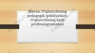 o’qituvchining pedagogik qobiliyatlari. o’qituvchining kasb professiogrammasi — PPTX