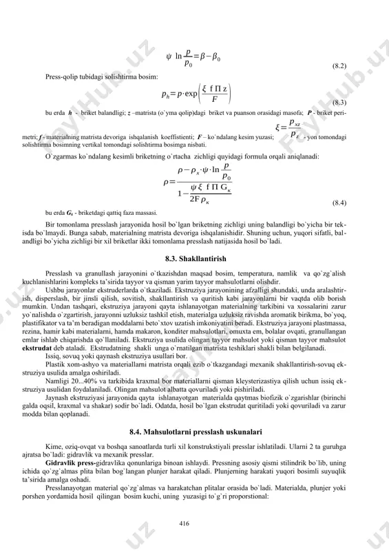 uni suvsizlantirish natijasida mahsulotning qadrligi ortsa, bunday hollarda mahsulotlardan suyuqlik ajratib olish uchun suvsizlantirish jarayoni qo`llaniladi. odatda bu jarayon ortiqcha bosim ostida amalga oshiriladi. materialga ortiqcha bosim asosan ikki xil usulda: presslarda porshen bosimi yoki stentrifugalarda markazdan qochma kuch ta’siri orqali berilishi mumkin. mahsulot sifatini oshirish, nobudgarchilikni kamaytirish, uzoq muddat davomida foydalanish, transportda tashilishini yaxshilash maqsadida briketlash, tabletkalash va granullash jarayonlari qo`llaniladi. masalan, qand lavlagi jomi press mashinalarda 9...10% namlikgacha presslanadi. natijada, diametri 11-20 mm li yoki ko`ndalang kesimi to`rtburchak balandligi 20...40 mm li briketlar hosil qilish mumkin. presslangan jom zichligi 750 kg/m3. suvni siqib chiqarish darajasi presslash bosimiga bog`liq. lekin, suvni siqib chiqarish darajasini ortishi press ish unumdorligini pasayishiga va solishtirma energiya sarfini ko`payishiga olib keladi. briketlash jarayoni har doim maxsus presslarda amalga oshiriladi. olingan briket o`z-o`zidan uqalanib yoki parchalanib ketmaydigan zichlikgacha presslanadi. briketlar pressdan chiqishi bilan sovutiladi yoki quritiladi. briketlash jarayonining asosiy xarakteristikasi bu presslash bosimining ortishi va …