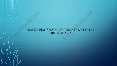 protsessorlar turlari. matritsali protsessorlar — PPTX