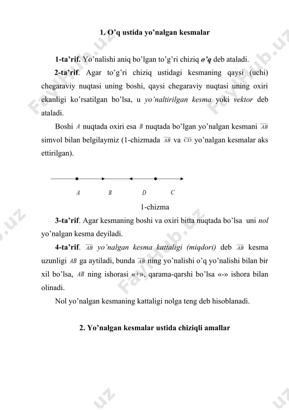 teng deb hisoblanadi. 2. yo’nalgan kesmalar ustida chiziqli amallar avvalo yo’nalgan kesmalarning tengligi tushunchasini aniqlaymiz. yo’nalgan kesmalarni o’q bo’ylab uning yunalishi va uzunligini o’zgartirmasdan siljitish mumkin deb hisoblaymiz. 5-ta’rif. agar o’q bo’ylab siljitilganda nol bo’lmagan ikki yo’nalgan kesmalarning boshidagi va oxiridagi nuqtalari ustma-ust tushsa, bu kesmalar o’zaro teng deyiladi. tasdiq. ikki yo’nalgan kesmaning o’zaro teng bo’lishi uchun ularning kattaliklari o’zaro teng bo’lishi zarur va yetarli. yo’nalgan kesmalarni qo’shish va haqiqiy songa ko’paytirish amallarini yunalgan kesmalar ustida chiziqli amallar deymiz. va yo’nalgan kesmalar berilgan bo’lsin. ularning yig’indisini topish uchun kesmaning boshini kesmaning oxiriga qo’yamiz (2-chizma) 2-chizma bu holda hosil bo’lgan kesma va yo’nalgan kesmalarning yig’indisi deyiladi va + kabi yoziladi. quyidagi teorema o’rinli. 1-teorema. yo’nalgan kesmalar yig’indisining kattaligi, qo’shiluvchi kesmalar kattaliklarining yig’indisiga teng. bu teoremadan quyidagi natija kelib chiqadi. natija. , va nuqtalar sonlar o’qi ustida qanday joylashmasin, , va yo’nalgan kesmalar kattaliklari + embed equation.3 = tenglikni qanoatlantiradi. bu asosiy …