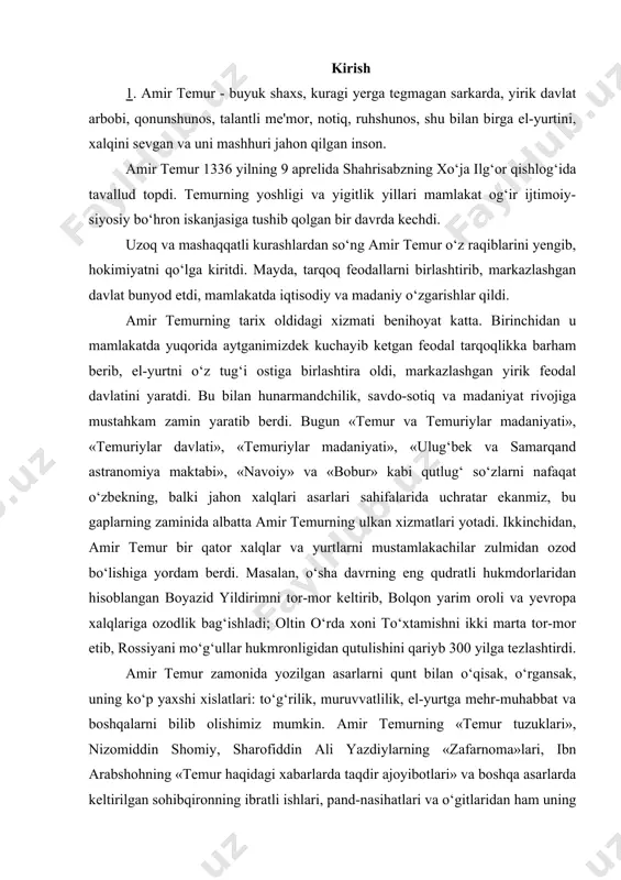 zilgan asarlarni qunt bilan o‘qisak, o‘rgansak, uning ko‘p yaxshi xislatlari: to‘g‘rilik, muruvvatlilik, el-yurtga mehr-muhabbat va boshqalarni bilib olishimiz mumkin. amir temurning «temur tuzuklari», nizomiddin shomiy, sharofiddin ali yazdiylarning «zafarnoma»lari, ibn arabshohning «temur haqidagi xabarlarda taqdir ajoyibotlari» va boshqa asarlarda keltirilgan sohibqironning ibratli ishlari, pand-nasihatlari va o‘gitlaridan ham uning kimligini bilib olsa bo‘ladi. bular el-yurt va fuqarolarning tashvishi, raiyatparvarlik, mehr-muruvvat, qo‘shnichilikka rioya qilish va nihoyat, mardlik va qahramonlik haqidagi o‘gitlardir. sohibqironning bunyodkorlik sohasidagi tarixiy xizmatlari beqiyos. amir temur va uning avlodlari sa'yi-harakatlari bilan qurilgan madrasalar, masjidlar, xanoqohlar, saroylar, bozorlar, qal‘alar, kanallar va boshqa inshootlarning son-sanog‘i yo‘q. amir temurning bevosita rahnamoligida bunyod etilgan bibixonim jome masjidi, go‘ri amir, ahmad yassaviy, zangi ota maqbaralari, oqsaroy va shohi zinda me'moriy mo‘jizalari, bog‘i chinor, bog‘i dilkusho, bog‘i behisht, bog‘i baland singari o‘nlab go‘zal saroy-bog‘lar va shu kabi boshqa inshootlar shular jumlasiga kiradi. tarixchi sharofiddin ali yazdiyning guvohlik berishicha, amir temur «obodonlikka yaraydigan biror qarich yerning …