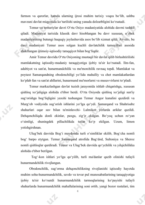 hunos olimlar tomonidan tarjimasi amalga oshirilgan amir temur va temuriylar davri yozma manbalarini o‘rganish, tahlil etish, ularning ahamiyatini ko‘rsatish; - mavzuga tegishli bo‘lgan turli soha vakillari tadqiqotlarini umumlashtirish, tizimga solish va yondashuvlarini ochib berish; - amir temur siyosiy faoliyatiga oid ilmiy adabiyotlarning tarixshunoslik tahlilini amalga oshirish; - movarounnahrning xiv - xv asr boshidagi ijtimoiy-iqtisodiy hayoti, ilm-fan rivoji, me’morchilik va san’at taraqqiyotiga doir tadqiqotlarni o‘rganish, ularga xolis baho berish. kurs ishining ob’ekti va predmeti: mustaqillik yillarida o‘zbekistonda amir temur hayoti va faoliyatiga oid amalga oshirilgan tadqiqotlar, manbashunos va temurshunos tadqiqotchilarning mustaqillik yillardagi ilmiy izlanishlarda qayd etilgan fikrlar, qarashlar, yondashuvlar. kurs ishining tuzilishi va hajmi. kurs ishi kirish, uch bob, xulosa, foydalanilgan manba va adabiyotlar ro‘yxatidan iborat. 1. amir temur va temuriylar davlatining ijtimoiy-iqtisodiy, madaniy-maishiy taraqqiyoti. temur va temuriylar davri o‘rta osiyo madaniyatida alohida davrni tashkil qiladi. madaniyat tarixida klassik davr hisoblangan bu davr xususan, o‘zbek madaniyatining butungi huquqiy joylashuvida asos bo‘lib …