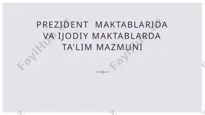 prezident maktablarida va ijodiy maktablarda ta'lim mazmuni — PPTX