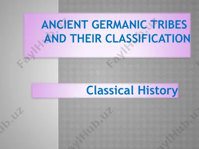 ancient germanic tribesand their classification — PPTX