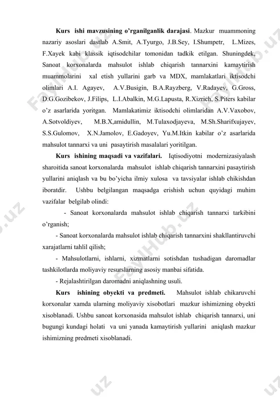 daromadlar tashkilotlarda moliyaviy resurslarning asosiy manbai sifatida. - rejalashtirilgan daromadni aniqlashning usuli. kurs ishining obyekti va predmeti. mahsulot ishlab chikaruvchi korxonalar xamda ularning moliyaviy xisobotlari mazkur ishimizning obyekti xisoblanadi. ushbu sanoat korxonasida mahsulot ishlab chiqarish tannarxi, uni bugungi kundagi holati va uni yanada kamaytirish yullarini aniqlash mazkur ishimizning predmeti xisoblanadi. kurs ishining tarkibiy tuzilishi. kurs ishi kirish qismi, ikkita bob, xulosa va takliflar va foydalanilgan adabiyotlar ruyxatidan iborat 1-bob. sanoat korxonalarda mahsulot ishlab chiqarish tannarxi shakllanishining nazariy va xukukiy asoslari. 1.1.mahsulot ishlab chiqarish tannarxi moxiyati va uning huquqiy asoslari. ishlab chiqarish tannarxi - bu pul bilan ifodalangan uni ishlab chiqarish va sotish xarajatlari. bundan tashqari, bu iqtisodiy faoliyat natijalari, uning erishilgan natijalari va zaxiralar mavjudligini aks ettiradigan sifat ko'rsatkichidir. mahsulotlarni ishlab chiqarish va sotish xarajatlarining pastligi ish kuchini tejashga, asosiy vositalar, materiallar, yoqilg'i va energiya zaxiralaridan foydalanishni yaxshilashga yordam beradi. sotib olish xarajatlari yordamida boshqaruv hisobini yuritish orqali menejer ishlab …