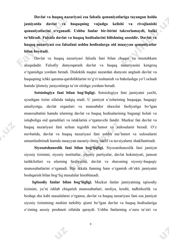 va huquq nazariyasini kengroq o‘rganishga yordam beradi. dialektik nuqtai nazardan dunyoni anglash davlat va huquqning ichki qarama-qarshiliklarini to‘g‘ri tushunish va baholashga yo‘l ochadi hamda ijtimoiy jarayonlarga ta’sir etishga yordam beradi. sotsiologiya fani bilan bog‘liqligi. sotsiologiya fani jamiyatni yaxlit, uyushgan tizim sifatida tadqiq etadi. u jamiyat a’zolarining huquqqa, huquqiy amaliyotga, davlat organlari va mansabdor shaxslar faoliyatiga bo‘lgan munosabatini hamda ularning davlat va huquq hodisalarining bugungi holati va istiqboliga oid qarashlari va istaklarini o‘rganuvchi fandir. mazkur fan davlat va huquq nazariyasi fani uchun tegishli ma’lumot va xulosalarni beradi. o‘z navbatida, davlat va huquq nazariyasi fani ushbu ma’lumot va xulosalarni umumlashtiradi hamda muayyan nazariy-ilmiy taklif va tavsiyalarni shakllantiradi. siyosatshunoslik fani bilan bog‘liqligi. siyosatshunoslik fani jamiyat siyosiy tizimini, siyosiy institutlar, siyosiy partiyalar, davlat hokimiyati, jamoat tashkilotlari va ularning faoliyatini, davlat va shaxsning siyosiy-huquqiy munosabatlarini o‘rganadi. har ikkala fanning ham o‘rganish ob’ekti jamiyatni boshqarish bilan bog‘liq masalalar hisoblanadi. iqtisodiy fanlar bilan bog‘liqligi. mazkur fanlar jamiyatning …
