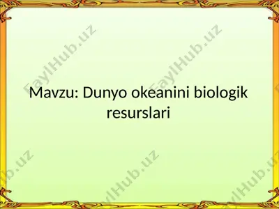 dunyo okeanini biologik resurslari — PPTX