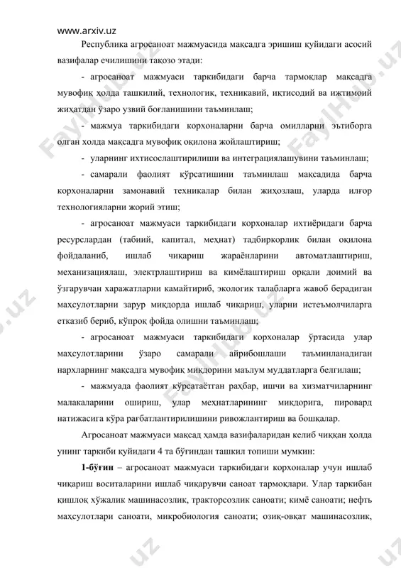 чекланган. 2 – бўғин – агросаноат мажмуасининг асосий тармоғи ҳисобланган қишлоқ хўжалигидан ташкил топади. унинг барча тармоқлари–ўсимликчилик ҳамда чорвачилик тармоқларида саноат тармоқлари учун хомашёлар (пахта хомашёси, бошоқли донлар, каноп, зиғир, қанд лавлаги, жун, тери, кунжут, узум), аҳоли истеъмоли учун эса гўшт, сут, сабзавот, полиз, мева маҳсулотлари етиштирилади. кишлок хўжалигида ташлилий ва бошкарув жара|нлари республика кишлок ва сув хўжалиги вазирлиги томонидан амалга оширилади. вазирликнинг мақсади ва фаолият кўрсатиш йўналишлари қилиб ўзекистон республикаси вазирлар маҳкасмаси томонидан қуйидагилар белгиланган: · қишлоқ ва сув хўжалиги бўйича илм-фаннинг барча йўналишларини жаҳон андозаларига мослаштирган ҳолда ривожлантириш; · фан-техника тараққиётини эътиборга олган ҳолда ягона фан-техника сиёсатини ва мониторингини амалга ошириш; · селекция, уруғчилик ва наслчилик билан шуғулланадиган фанларни тартибга солиш ҳамда ривожлантириш; · қишлоқ ва сув хўжалигида амалга оширилаётган аграр-иқтисодий ислоҳотларни чуқурлаштириш жараёнини тартибга солиш, унинг мониторингини амалга ошириш; · деҳқончилик, чорвачилик тизимларини такомиллаштириш, ривожлантириш, уларнинг ҳаётга татбиқ этилишини таъминлайдиган машиналар тизимини, технологияларни барпо этиш; · эркин …