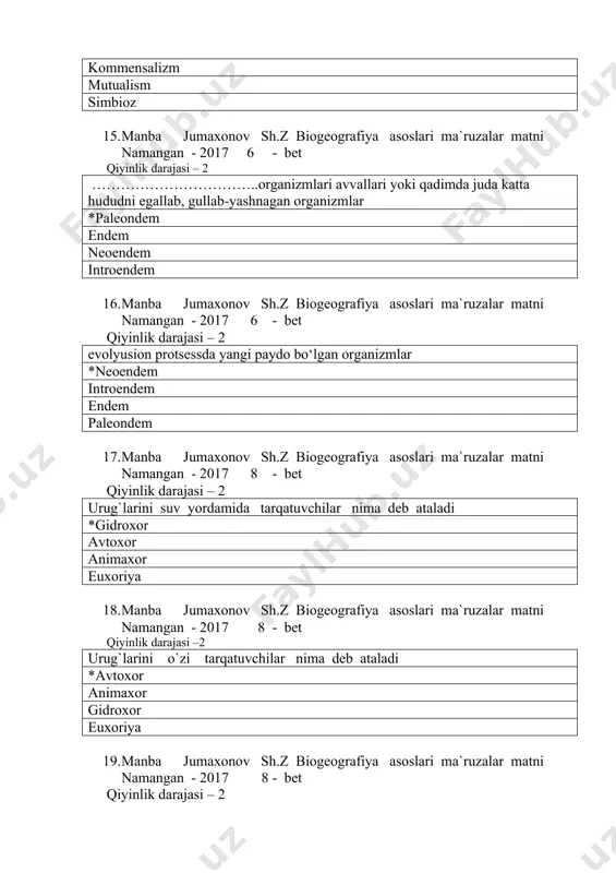 25. manba jumaxonov sh.z biogeografiya asoslari ma`ruzalar matni namangan - 2017 8 - bet qiyinlik darajasi –3 amerika qit’asining markazi va bir qancha vest indiya orollari kiradi. bu markaz qaysi *markaziy amerika markazi janubiy amerika markazi abissiniya markazi janubiy osiyo tropik markazi 26. manba jumaxonov sh.z biogeografiya asoslari ma`ruzalar matni namangan - 2017 8 - bet qiyinlik darajasi –3 and tog‘ tizmasi va uning oldi mamlakatlari kiradi. bu qaysi markaz *janubiy amerika markazi janubiy osiyo tropik markazi abissiniya markazi markaziy amerika markazi 27. manba jumaxonov sh.z biogeografiya asoslari ma`ruzalar matni namangan - 2017 8 - bet qiyinlik darajasi –1 o`simliklar kelib chiqish markazlari hozirgi kunga kelib nechtaga yetdi *12 9 10 14 28. manba jumaxonov sh.z biogeografiya asoslari ma`ruzalar matni namangan - 2017 9 - bet qiyinlik darajasi – 1 orografik omil nima *relyef tuproq suv atmosfera 29. manba jumaxonov sh.z biogeografiya asoslari ma`ruzalar matni namangan - 2017 9 - …