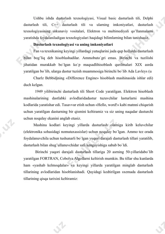 «yashab kelmoqdalar» va keyingi yillarda yaratilgan minglab dasturlash tillarining avlodlaridan hisoblanishadi. quyidagi kedtirilgan sxemada dasturlash tillarining qisqa tarixini keltiramiz: dasturlash tillari ichida 1958 yilda yaratilgan algol tili muhim o`rinni egallaydi. uning yaratuvchilardan biri djon bekusfortran tilining asoschilaridan biri bo`lgan. algoritmic language nomi bu tilning algoritmlarni yozish uchun mo`ljallanganligidan dalolat beradi. juda ham aniq mantiqiy tuzilishga ega bo`lgan algol tili ilmiy va texnikaviy adabiyotlarda algoritmlarni yozish uchun qo`llanila boshlandi. keyingi yillarda uning algol 60 va algol 68 versiyalari yaratildi. algol 68foydalanish uchun noqulay holda yaratilgan bo`lib shveytsariyalik olim niklaus virt uning qabul qilinishiga o`zining noroziligini bildirdi shu bilan birgabu versiya qator dasturlash tillarining yaratilishiga sababchi bo`ldi. 1967 yili niklaus virt algol w nomli o`zining versiyasini yaratdi. ammo muallifga shu kungacha mavjud bo`lgan dasturlash tillaridagi noqulayliklar yoqmas (jumladan, talabalarni dasturlar yaratish metodlaribilan tanishtirishda dasturlash tillarining imkoniyatlaridan foydalanish) va u 1968 yili o`zining dasturlash tilini yaratishga kirishdi. 1970 yili dasturlash olamida ikki olamshumul …