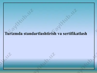 turizm dastandartlashtirish va sertifikatlash — PPTX