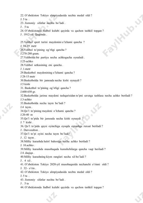 g’irligi qancha ? j.600-650 gr. 32.basketbolda jarima maydoni tashqarisidan to’pni savatga tashlasa necha achko beriladi ? j.3-achko 33.basketbolda necha taym bo’ladi ? j.4 taym . 34.qo’l to’pining maydoni o’lchami qancha ? j.20-40 m 35.qo’l to’pida bir jamoada necha kishi oynaydi ? j. 7 kishi . 36. qo’l to’pida qaysi oyinchiga oyoqda oynashga ruxsat beriladi ? j . darvozabon . 37.qo’l to’pi oyini necha taym bo’ladi? j . 12 taym . 38.milliy kurashda halol bahosiga necha achko beriladi ? j. 10.achko . 39.milliy kurashda musobaqada kurashchilarga qancha vaqt beriladi ? j.4. daqiqa . 40.milliy kurashning kiym ranglari necha xil bo’ladi ? j . 4 xil . 41. o’zbekiston tokiyo 2020-yil musobaqasida nechanchi o’rinni oldi ? j. 32- o’rin . 42. o’zbekiston tokiyo almpiyadasida nechta medal oldi ? j. 5 ta . 43. jismoniy sifatlar nechta bo’ladi . j . 5 ta 44. o’zbekistonda fudbol kulubi qayirda va qachon tashkil topgan ? …