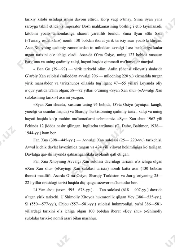 lifi. asarda o`rta osiyo, sharqiy turkiston va jun-g`oriyaning 25—221-yillar orasidagi tarixi haqida diq-qatga sazovor ma'lumotlar bor. li yan-shou (taxm. 595—678-yy.) — tan sulolasi (618— 907-yy.) davrida o`tgan yirik tarixchi. u shimoliy xitoyda hukmronlik qilgan vey (386—535-yy.), si (550—577-yy.), chjou (557—581-yy.) sulolasi hukmronligi, ya'ni 386—581-yillardagi tarixini o`z ichiga olgan 100 bobdan iborat «bey shu» («shimoliy sulolalar tarixi») nomli asari bilan mashhur. asarda o`rta osiyo, xususan xorazm hamda sharqiy tur-kiston haqida qimmatli ma'lumotlar uchratamiz. «bey shu»ning matni 1958 yili shanxayda chop etilgan. vey chjеn (580—643 yy.) — tan sulolasi davrida o`tgan tarixchi; impеrator chjеn-guan (627—650 yy.) davrida uning o`g`li va toju taxt vorisiga tarbiyachi bo`lgan. ana shu impеrator davrida tarixchi olimlardan yan shi-gu hamda kxun in-da bilan birgaliqtsa xitoyning suy sulolasi davridagi ijtimoiy-siyosiy tarixini o`z ichiga olgan «suy shu» («suy xonadonining tarixi») nomli 85 bobdan ibo​rat asar yozib qoldirgan. asarning 55 bobi 637 yidda yozib tamomlangan. qolgan 30 bobiga esa yana 20 …