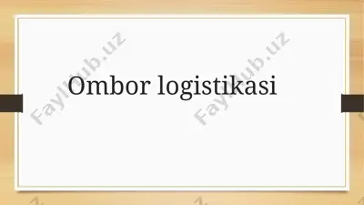 ombor logistikasi — PPTX