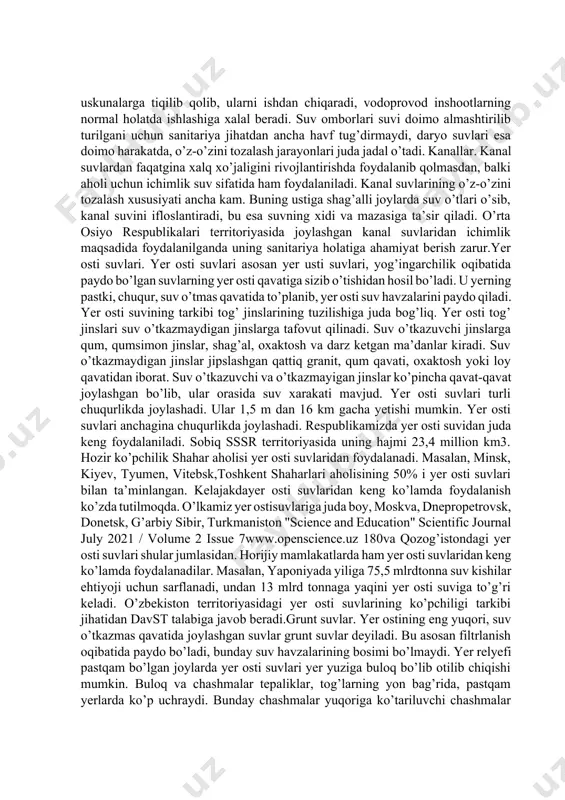 laridagi suvning o’ziga xos tomoni shundaki, ular borgan sari minerallashib, tuzlarning miqdori ortib boradi. suvning bug’lanishi, uning yerga shimilishi suv tarkibidagi mineral tuzlar miqdo’rini tobora oshirib boraveradi. suv ombori satxining suv miqdoriga nisbatan katta bo’lishi uning tezroq minerallashishiga olib boradi. suv ombori suvining yana bir xususiyati shundan iboratki, ular yozda ko’karib ketadi. bunga suv o’simliklarinig o’sishi sabab bo’ladi. suv o’simliklaring ko’p qismi suv inshootlariga tushadi, filtrlovchi uskunalarga tiqilib qolib, ularni ishdan chiqaradi, vodoprovod inshootlarning normal holatda ishlashiga xalal beradi. suv omborlari suvi doimo almashtirilib turilgani uchun sanitariya jihatdan ancha havf tug’dirmaydi, daryo suvlari esa doimo harakatda, o’z-o’zini tozalash jarayonlari juda jadal o’tadi. kanallar. kanal suvlardan faqatgina xalq xo’jaligini rivojlantirishda foydalanib qolmasdan, balki aholi uchun ichimlik suv sifatida ham foydalaniladi. kanal suvlarining o’z-o’zini tozalash xususiyati ancha kam. buning ustiga shag’alli joylarda suv o’tlari o’sib, kanal suvini ifloslantiradi, bu esa suvning xidi va mazasiga ta’sir qiladi. o’rta osiyo respublikalari territoriyasida joylashgan kanal …
