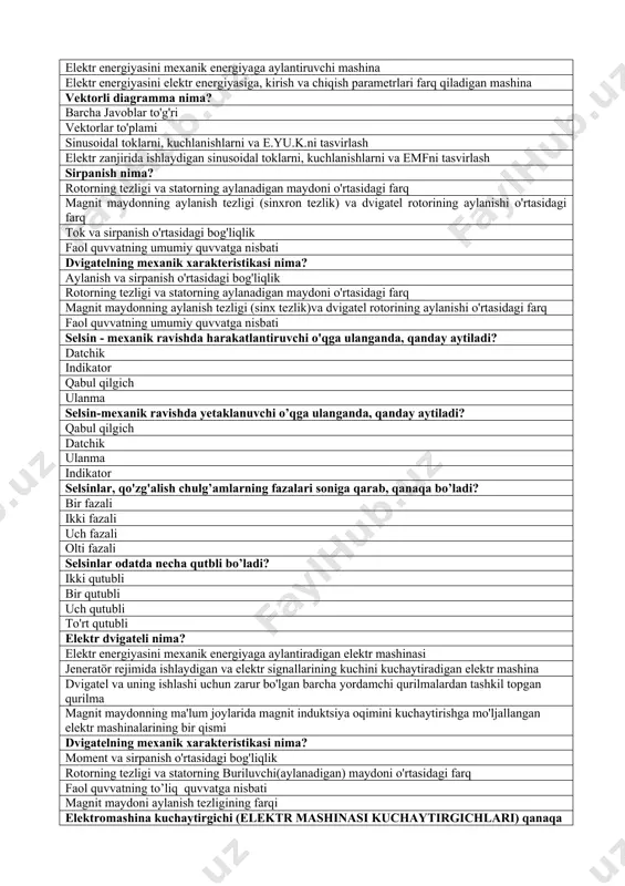 iyaga aylantiruvchi mashina elektr energiyasini elektr energiyasiga, kirish va chiqish parametrlari farq qiladigan mashina vektorli diagramma nima? barcha javoblar to'g'ri vektorlar to'plami sinusoidal toklarni, kuchlanishlarni va e.yu.k.ni tasvirlash elektr zanjirida ishlaydigan sinusoidal toklarni, kuchlanishlarni va emfni tasvirlash sirpanish nima? rotorning tezligi va statorning aylanadigan maydoni o'rtasidagi farq magnit maydonning aylanish tezligi (sinxron tezlik) va dvigatel rotorining aylanishi o'rtasidagi farq tok va sirpanish o'rtasidagi bog'liqlik faol quvvatning umumiy quvvatga nisbati dvigatelning mexanik xarakteristikasi nima? aylanish va sirpanish o'rtasidagi bog'liqlik rotorning tezligi va statorning aylanadigan maydoni o'rtasidagi farq magnit maydonning aylanish tezligi (sinx tezlik)va dvigatel rotorining aylanishi o'rtasidagi farq faol quvvatning umumiy quvvatga nisbati selsin - mexanik ravishda harakatlantiruvchi o'qga ulanganda, qanday aytiladi? datchik indikator qabul qilgich ulanma selsin-mexanik ravishda yetaklanuvchi o’qga ulanganda, qanday aytiladi? qabul qilgich datchik ulanma indikator selsinlar, qo'zg'alish chulg’amlarning fazalari soniga qarab, qanaqa bo’ladi? bir fazali ikki fazali uch fazali olti fazali selsinlar odatda necha qutbli bo’ladi? ikki …