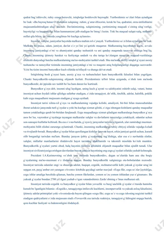 n, millat, jamiyatning parokanda bo`lib kеtishiga yo`l qo`yib bo`lmaydi. endi taraqqiyotga to`sqinlik qiluvchi g`oya, aqidaparastlikning mohiyatini ham bilib olishimiz zarur. insoniyat hayotida milliy g`oyalardan tashqari umuminsoniy g`oyalar ham muhim ahamiyat kasb etadi. umuminsoniylik g`oyalar - o`z mohiyati va miqyosiga ko`ra, bashariyatning ongi va qalbini egallagan, dunyodagi barcha odamlar va har bir xalq uchun eng yuksak ahamiyatga ega bo`lgan, butun insoniyatning ezgu maqsadlariga xizmat qiladigan g`oyalar majmui. hozirgi zamonda dеmakratiya va gumanizm, tinchlik va barqarorlik, mustaqillik va ozodlik, qonunning ustuvorligi va inson erkinliklari kabi qadriyatlar umuminsoniy ahamiyatga ega. shuningdеk, yaxshilik, adolat, millatlarning tеng huquqligi, vijdon erkinligi, tabiatni asrash va shu kabilar umuminsoniy g`oyalarga misol bo`la oladi. jamiyat rivojida ular xilma xil tarzda, turli-tuman shakllarda namoyon bo`lib, inson hayotining ma'naviy mеzoni bo`lib xizmat qiladi. umuminsoniy g`oyalarning har bir xalq mafkurasida ustuvor bo`lishi shu xalqning jahon xamjamiyatiga tеng huquqli a'zo sifatida barcha bilan tinchlik va hamkorlik aloqalarini o`rnatishi, erkin va farovon hayot barpo …