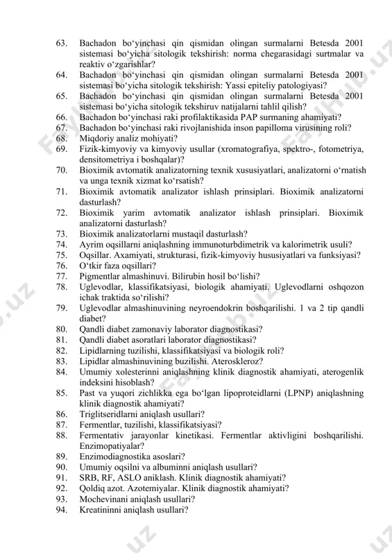 balg‘amni makroskopik va mikroskopik tekshirish? 53. transsudat va ekssudatlarni tekshirishning klinik diagnostik ahamiyati? 54. orka miya suyuqligini tekshirishning klinik diagnostik ahamiyati? 55. sitologik tekshiruv asoslari. o‘sma kasalliklari diagnostikasida sitologik tekshiruvning ahamiyati? 56. o‘smalar xaqida umumiy ma’lumotlar. yomon sifatli o‘smalar sitodiagnostikasi? 57. nafas organlari o‘smalari sitodiagnostikasi? 58. seroz parda o‘smalari sitodiagnostikasi? 59. limfa tugunlari kasalliklari sitodiagnostikasi (limfasarkoma, limfagranulamatoz)? 60. gormonal fonni tekshirishning klinik diagnostik axamiyati? 61. kin surtmalarini bo‘yash usullarining afzalliklari va kamchiliklari (romanovskiy, papanikalau, gram va metilen ko‘ki bilan bo‘yash usullari)? 62. pap surtmani tayerlash: bemorga va surtma olishga,shuningdek bo‘yashga qo‘yiladigan talablar? 63. bachadon bo‘yinchasi qin qismidan olingan surmalarni betesda 2001 sistemasi bo‘yicha sitologik tekshirish: norma chegarasidagi surtmalar va reaktiv o‘zgarishlar? 64. bachadon bo‘yinchasi qin qismidan olingan surmalarni betesda 2001 sistemasi bo‘yicha sitologik tekshirish: yassi epiteliy patologiyasi? 65. bachadon bo‘yinchasi qin qismidan olingan surmalarni betesda 2001 sistemasi bo‘yicha sitologik tekshiruv natijalarni tahlil qilish? 66. bachadon bo‘yinchasi raki profilaktikasida pap surmaning …