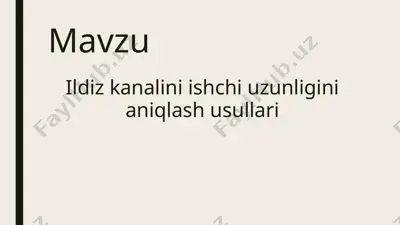 ildiz kanalini ishchi uzunligini aniqlash usullari — PPTX
