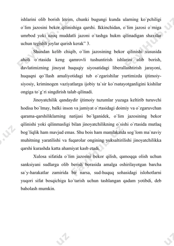 altirilishi jinoyatchilikka qarshi kurashda katta ahamiyat kasb etadi. xulosa sifatida o`lim jazosini bekor qilish, qamoqqa olish uchun sanksiyani sudlarga olib berish borasida amalga oshirilayotgan barcha sa`y-harakatlar zamirida bir narsa, sud-huquq sohasidagi islohotlarni yuqori sifat bosqichiga ko`tarish uchun tashlangan qadam yotibdi, deb baholash mumkin.
