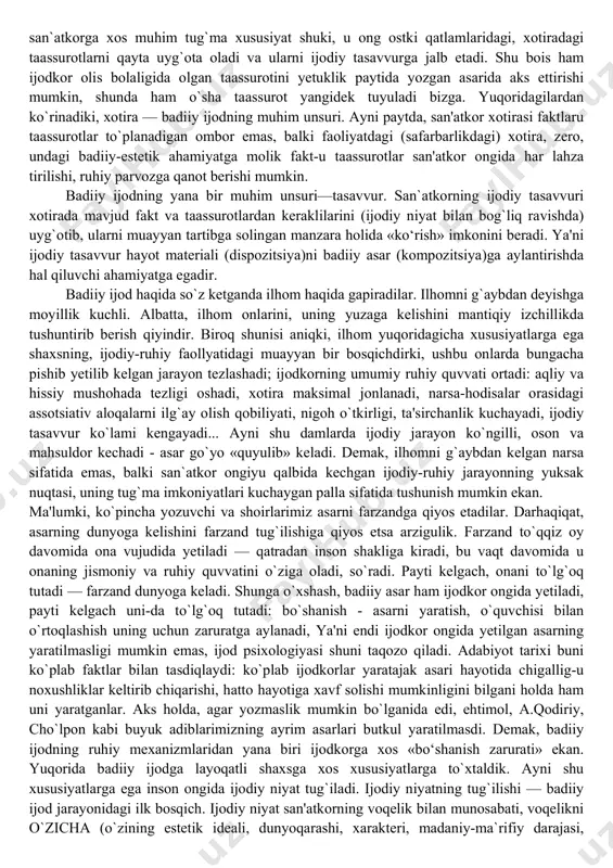 rinchisi - abadiy mavzular, ikkinchisi - davriy mavzular. insonning ma’naviy - axloqly turmush tarzi, sevgi - muhabbati, kishilarga, yurtiga munosabati, kishilararo muomala - munosabatlari, odamlarning baxt, baxtsizligi, quvonch, qaygʻusi, mehr, qahri, saxiyligi, baxilligi va boshqalar adabiyotning abadiy - mavzularidir. ayni choqda, har bir zamonning oʻz muammolari boʻladiki, ular davriy mavzular doirasiga kiradi. masalan, 30 - yillarda kolxoz qurilishi, yangi yerlarning oʻzlashtirilishi oʻzbekistonda jiddiy muammo boʻlgan. bu muammoni mavzu qilib, koʻplab she’riy, nasriy asarlar yozilgan. badiiy adabiyot va san'at badiiy asar shaklida yashaydi, shunga ko`ra, badiiy asar adabiyot va san`atning yashash shakli hisoblanadi. avvalo, «badiiy asar» degan birikma keng va tor ma`noda qo`llanishini e'tiborga olish zarur. keng ma'noda badiiy asar deyilganda san'atga (musiqa, rassomlik, haykaltaroshlik, kino, teatr va h.k.) aloqador, insonning go`zallik qonuniyatlari asosidagi ijodiy-ruhiy faoliyati mahsuli bo`lmish yangi mavjudlikni tushunamiz. bu ma`noda musiqa asari ham, haykal yoki rangtasvir ham, film yoki spektakl ham—bari badiiy asar sanaladi, ularning bariga nisbatan «badiiy …
