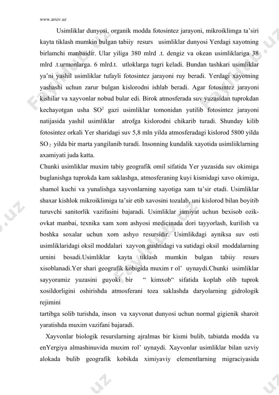 yolarning gidrologik rejimini tartibga solib turishda, inson va xayvonat dunyosi uchun normal gigienik sharoit yaratishda muxim vazifani bajaradi. xayvonlar biologik resurslarning ajralmas bir kismi bulib, tabiatda modda va enyergiya almashinuvida muxim rol’ uynaydi. xayvonlar usimliklar bilan uzviy alokada bulib geografik kobikda ximiyaviy elementlarning migraciyasida katnashadi. xayvonlar usimliklar tomonidan kuyosh nuri ta’sirida xosil kilgan organik moddalar va bir birlari bilan oziklanib biologik xamda tabiatda moddalar ining almashinuvida ishtirok etadi.yirik mavjudotlaring bir-biri bilan ozika alokasi -bu enyergiyaning bir organizmdan ikkinchi organiziga utkazuvchi mixanizimdir. yer sharida yashil usimliklar kuyosh enyergiyasining fakat 1% uzla shtirib yiliga 150-200 mlrd.t.organi k modda xosil kiladi.100%desak shunda n 50% usimliklar nafa s olish jarayonida kolg an enyeriyani uzlashshtirib orgakik modda kolga organiz modda sifatida organizmda tuplaydi . bu tuplangan organik modda utkur va bir biri bilan oziklanuvchi xayvonlarga utadi. utxur va etxur xyavonlarda enyergiya balansi kuyidagicha buladi. yutilgan ozuka enyergiyasi tula uzlashtirilmaydi, uning bir kismi tashki muxitga notos …