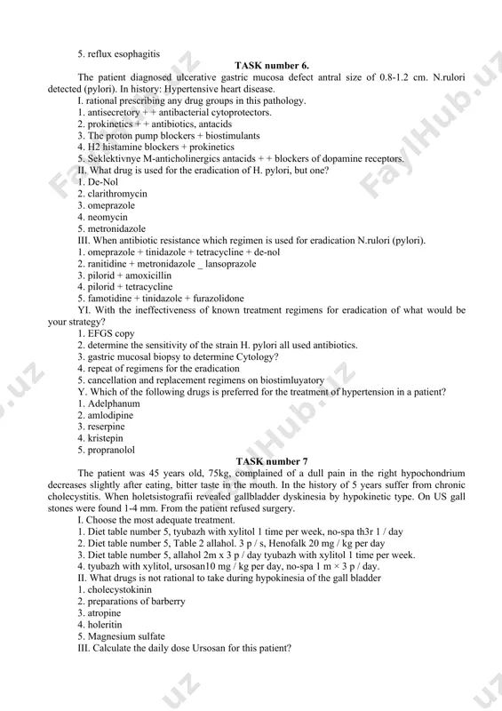 tion of the gastrointestinal mucosa yi. under what circumstances can be administered omeprazole, except one? 1. peptic ulcer 12 per.kishki 2. peptic ulcer 3. zollinger-ellison syndrome 4. hypoacid gastritis 5. reflux esophagitis task number 6. the patient diagnosed ulcerative gastric mucosa defect antral size of 0.8-1.2 cm. n.rulori detected (pylori). in history: hypertensive heart disease. i. rational prescribing any drug groups in this pathology. 1. antisecretory + + antibacterial cytoprotectors. 2. prokinetics + + antibiotics, antacids 3. the proton pump blockers + biostimulants 4. h2 histamine blockers + prokinetics 5. seklektivnye m-anticholinergics antacids + + blockers of dopamine receptors. ii. what drug is used for the eradication of h. pylori, but one? 1. de-nol 2. clarithromycin 3. omeprazole 4. neomycin 5. metronidazole iii. when antibiotic resistance which regimen is used for eradication n.rulori (pylori). 1. omeprazole + tinidazole + tetracycline + de-nol 2. ranitidine + metronidazole _ lansoprazole 3. pilorid …