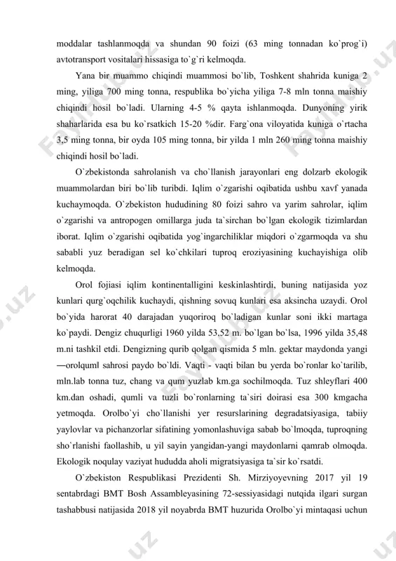naga yaqin ifloslantiruvchi moddalar tashlanmoqda va shundan 90 foizi (63 ming tonnadan ko`prog`i) avtotransport vositalari hissasiga to`g`ri kelmoqda. yana bir muammo chiqindi muammosi bo`lib, toshkent shahrida kuniga 2 ming, yiliga 700 ming tonna, respublika bo`yicha yiliga 7-8 mln tonna maishiy chiqindi hosil bo`ladi. ularning 4-5 % qayta ishlanmoqda. dunyoning yirik shaharlarida esa bu ko`rsatkich 15-20 %dir. farg`ona viloyatida kuniga o`rtacha 3,5 ming tonna, bir oyda 105 ming tonna, bir yilda 1 mln 260 ming tonna maishiy chiqindi hosil bo`ladi. o`zbekistonda sahrolanish va cho`llanish jarayonlari eng dolzarb ekologik muammolardan biri bo`lib turibdi. iqlim o`zgarishi oqibatida ushbu xavf yanada kuchaymoqda. o`zbekiston hududining 80 foizi sahro va yarim sahrolar, iqlim o`zgarishi va antropogen omillarga juda ta`sirchan bo`lgan ekologik tizimlardan iborat. iqlim o`zgarishi oqibatida yog`ingarchiliklar miqdori o`zgarmoqda va shu sababli yuz beradigan sel ko`chkilari tuproq eroziyasining kuchayishiga olib kelmoqda. orol fojiasi iqlim kontinentalligini keskinlashtirdi, buning natijasida yoz kunlari qurg`oqchilik kuchaydi, qishning sovuq kunlari esa …