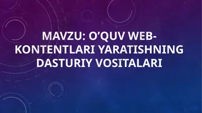 web kontentlar yaratishning dasturiy vositalari — PPTX