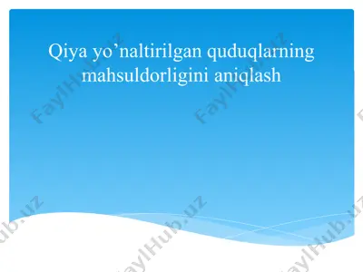 qiya yo’naltirilgan quduqlarning mahsuldorligini aniqlash — PPTX
