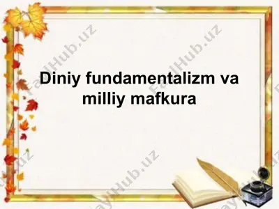 diniy fundamentalizm va milliy mafkura — PPT