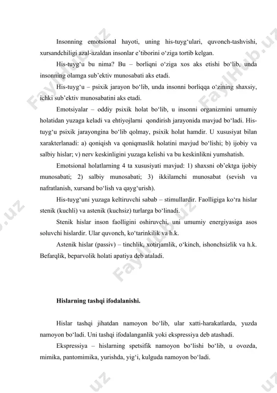 osabati; 2) salbiy munosabati; 3) ikkilamchi munosabat (sevish va nafratlanish, xursand bo‘lish va qayg‘urish). his-tuyg‘uni yuzaga keltiruvchi sabab – stimullardir. faolligiga ko‘ra hislar stenik (kuchli) va astenik (kuchsiz) turlarga bo‘linadi. stenik hislar inson faolligini oshiruvchi, uni umumiy energiyasiga asos soluvchi hislardir. ular quvonch, ko‘tarinkilik va h.k. astenik hislar (passiv) – tinchlik, xotirjamlik, o‘kinch, ishonchsizlik va h.k. befarqlik, beparvolik holati apatiya deb ataladi. hislarning tashqi ifodalanishi. hislar tashqi jihatdan namoyon bo‘lib, ular xatti-harakatlarda, yuzda namoyon bo‘ladi. uni tashqi ifodalanganlik yoki ekspressiya deb atashadi. ekspressiya – hislarning spetsifik namoyon bo‘lishi bo‘lib, u ovozda, mimika, pantomimika, yurishda, yig‘i, kulguda namoyon bo‘ladi. mimika – insonni yuz tuzilishida ifodalanishi bo‘lib, unda idrok etilayotgan narsaga nisbatan munosabat aks etadi. pantomimika – tana, jestlarni ifodalanishi bo‘lib, psixolog r.s. yankelevich tadqiqotida l.n. tolstoyning «urush va tinchlik» romanida insonlar tabassumi va yuz ifodalanishini 85 ta ko‘z qarash va 97 ta tabassum namoyonligi aniqlangan. hislar turlari. hislar mazmuniga va qo‘zg‘aluvchanligiga …