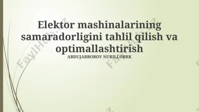 elektr mashinalarining samaradorligini tahlil qilish va optimallashtirish — PPTX