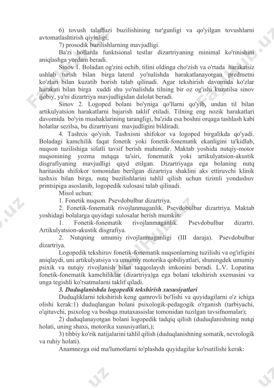 ng sekinroq sur'ati; 4) artikulyatsion holatini saqlab qolish qiyinligi; 5) artikulyatsion harakatlarni almashtirish qiyinligi; 6) tovush talaffuzi buzilishining tur'gunligi va qo'yilgan tovushlarni avtomatlashtirish qiyinligi; 7) prosodik buzilishlarning mavjudligi. ba'zi hollarda funktsional testlar dizartriyaning minimal ko'rinishini aniqlashga yordam beradi. sinov 1. boladan og'zini ochib, tilini oldinga cho'zish va o'rtada harakatsiz ushlab turish bilan birga lateral yo'nalishda harakatlanayotgan predmetni ko'zlari bilan kuzatib borish talab qilinadi. agar tekshirish davomida ko'zlar harakati bilan birga xuddi shu yo'nalishda tilning bir oz og'ishi kuzatilsa sinov ijobiy, ya'ni dizartriya mavjudligidan dalolat beradi. sinov 2. logoped bolani bo'yniga qo'llarni qo'yib, undan til bilan artikulyatsion harakatlarni bajarish taklif etiladi. tilning eng nozik harakatlari davomida bo'yin mushaklarining tarangligi, ba'zida esa boshni orqaga tashlash kabi holatlar sezilsa, bu dizartriyani mavjudligini bildiradi. 4. tashxis qo'yish. tashxisni shifokor va logoped birgalikda qo'yadi. boladagi kamchilik faqat fonetik yoki fonetik-fonematik ekanligini ta'kidlab, nuqson tuzilishiga sifatli tavsif berish muhimdir. maktab yoshida nutqiy-motor nuqsonining yozma nutqqa ta'siri, …