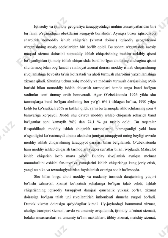 utuqlarini ishlab chiqarishga keng joriy etish, yangi texnika va texnologiyalardan foydalanish evaziga sodir bo‘lmoqda. shu bilan birga aholi moddiy va madaniy turmush darajasining yuqori bo‘lishi xilma-xil xizmat ko‘rsatish sohalariga bo‘lgan talab oshdi. ishlab chiqarishning iqtisodiy taraqqiyot darajasi qanchalik yuksak bo‘lsa, xizmat doirasiga bo‘lgan talab uni rivojlantirish imkoniyati shuncha yuqori bo‘ladi. demak xizmat doirasiga qo‘yidagilar kiradi. uy-joylardagi kommunal xizmat, aholiga transport xizmati, savdo va umumiy ovqatlanish, ijtimoiy ta’minot xizmati, bolalar muassasalari va umumiy ta’lim maktablari, tibbiy xizmat, maishiy xizmat, aholining madaniy ehtiyojini qondirish, aholi xavfsizligi va qonunchilikni saqlash, sport turizm xizmati va xokazo. xizmat doirasidagi ana shu tarmoqlar jamiyatning ijtimoiy infratuzilmasi majmuini tashkil qiladi. xizmat doirasi geografiyasini taqiq qilishda tarmoq qismi (xizmat doirasi ayrim tarmoqlari geografiyasi); barcha xizmat doirasini yaxlit majmui mintaqaviy o‘rganish, alohida ahamiyat kasb etadi. xizmat doirasining ayrim tarmoqlari o‘rganilganda ham ularni birgalikda tadqiq qilganda ham qo‘yidagi ikkita yo‘nalish ko‘zga tashlanadi. 1.aholini xizmat doirasiga bo‘lgan talabidagi farqlarni qiyosiy-geografik o‘rganish …